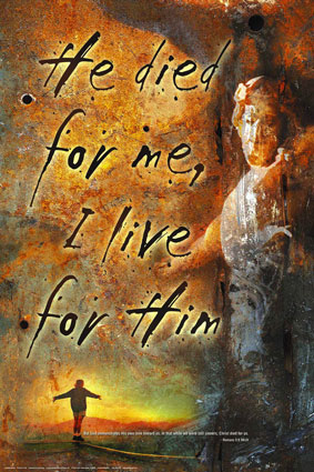 He died for me, I live for Him